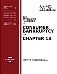 The Attorneys Handbook on Consumer Bankruptcy and Chapter 13 (37th Ed., 2013) (Paperback)