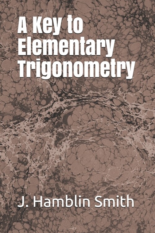 A Key to Elementary Trigonometry (Paperback)