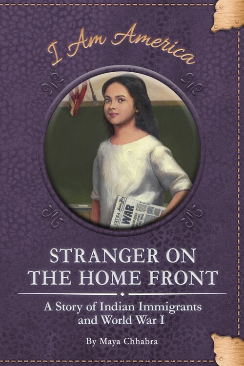 Stranger on the Home Front: A Story of Indian Immigrants and World War I (Paperback)