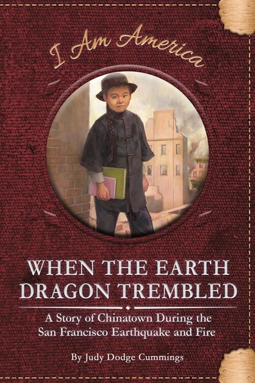When the Earth Dragon Trembled: A Story of Chinatown During the San Francisco Earthquake and Fire (Library Binding)