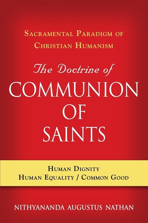 The Doctrine of COMMUNION OF SAINTS: Sacramental Paradigm of Christian Humanism (Paperback)