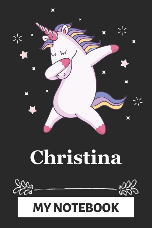 Christina My Notebook: A Personalized Notebook Gift for Christina Unicorn Notebook For Girls Lined Writing 110 Pages 6x9 inches Matte Finish (Paperback)