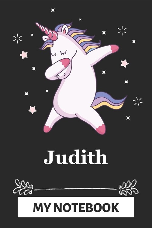 Judith My Notebook: A Personalized Notebook Gift for Judith Unicorn Notebook For Girls Lined Writing 110 Pages 6x9 inches Matte Finish Cov (Paperback)