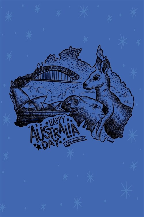 Happy Australia day: Journal, Diary Notebook, for Work, School, Office / Unique and a perfect gift (120 Pages, blank lined papers, 6 x 9inc (Paperback)