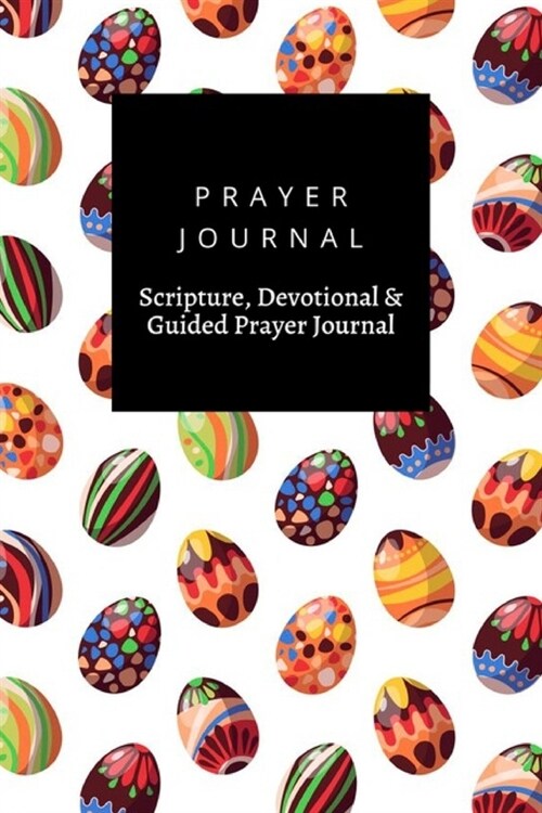 Prayer Journal, Scripture, Devotional & Guided Prayer Journal: Easter Theme Chocolate Eggs design, Prayer Journal Gift, 6x9, Soft Cover, Matte Finish (Paperback)