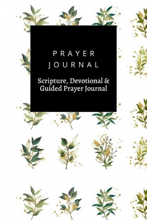 Prayer Journal, Scripture, Devotional & Guided Prayer Journal: Gold Green Tropical Leaves Wedding Bouquet With Golden Splatters design, Prayer Journal (Paperback)