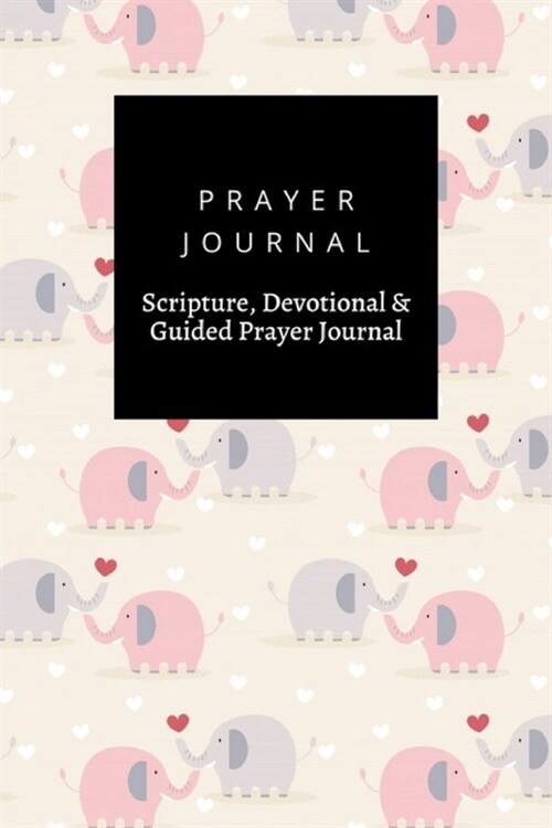 Prayer Journal, Scripture, Devotional & Guided Prayer Journal: Cute Couple Elephant Love design, Prayer Journal Gift, 6x9, Soft Cover, Matte Finish (Paperback)