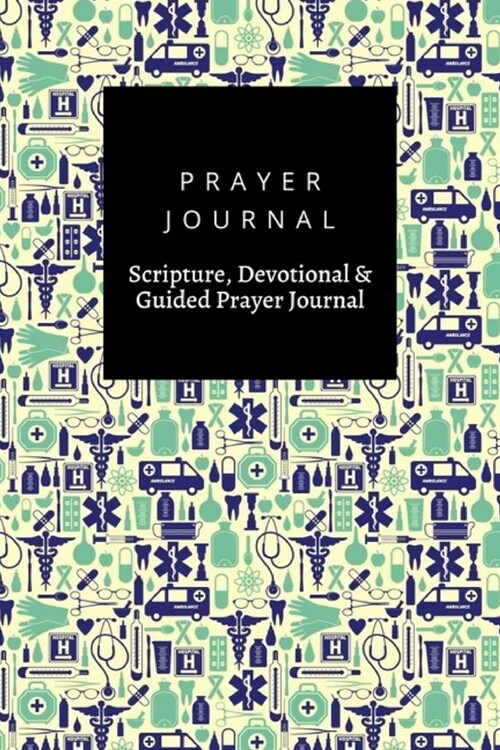 Prayer Journal, Scripture, Devotional & Guided Prayer Journal: Medical Vintage design, Prayer Journal Gift, 6x9, Soft Cover, Matte Finish (Paperback)