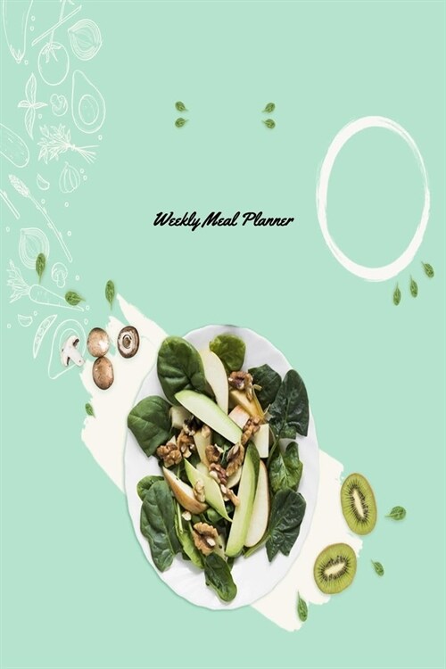 Meal Planner: Track And Plan Your Meals Weekly: 52 Week Food Planner - Diary - Log - Journal -Calendar (Paperback)