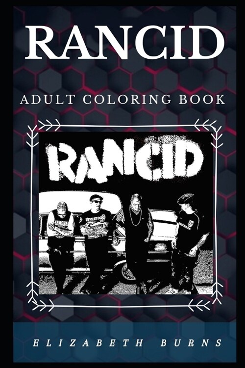 Rancid Adult Coloring Book: Iconic Punk Rock and Ska Punk Stars, Legendary Rebel and Social Activists Inspired Adult Coloring Book (Paperback)