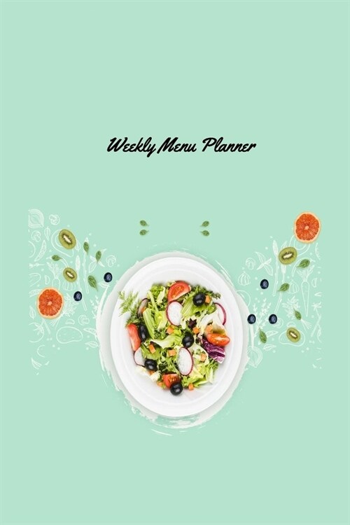 Weekly Menu Planner: 52 Week Food Planner: Track And Plan Your Meals Weekly (Paperback)