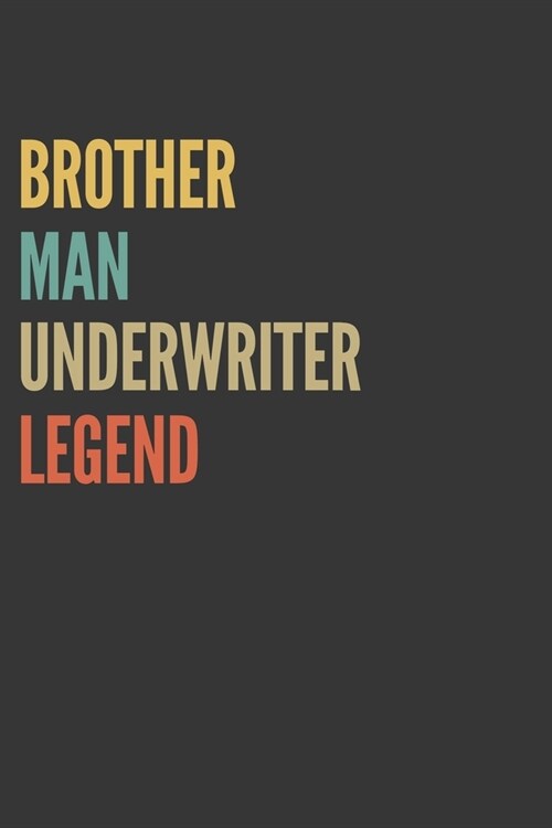 Brother Man Underwriter Legend Notebook: Lined Journal, 120 Pages, 6 x 9, Matte Finish, Gift For Bro (Paperback)