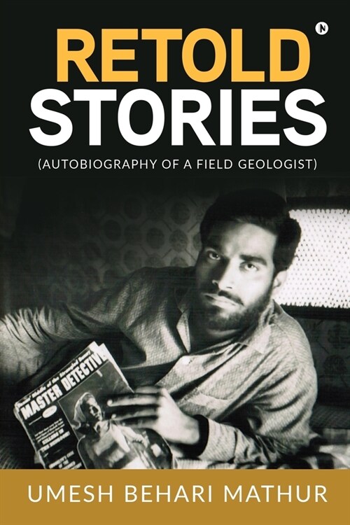 Retold Stories: (autobiography of a Field Geologist) (Paperback)