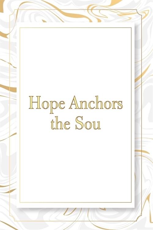 Hope Anchors the Sou: Marble Notebook - 120 Pages - Size 6x9, Soft Cover, Matte Finish- Gold Confetti Glitter Monogram Blank Lined NoteBook, (Paperback)