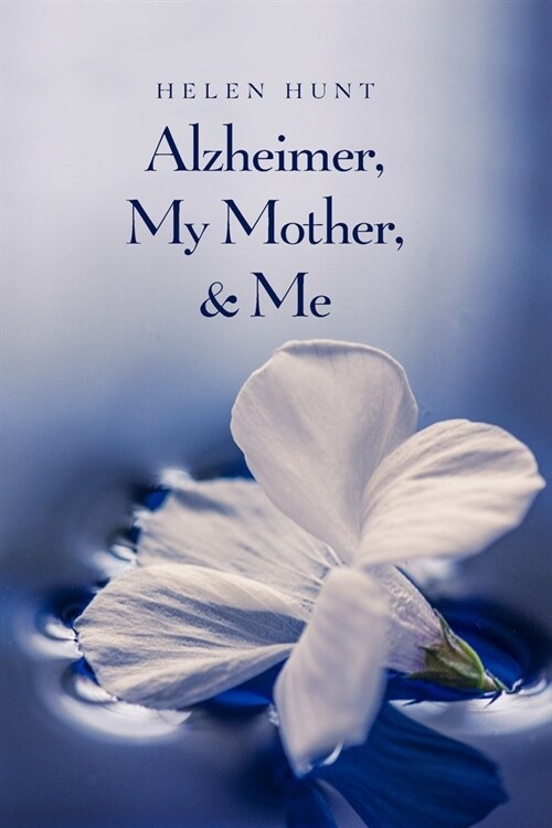 Alzheimer, My Mother, & Me (Paperback)