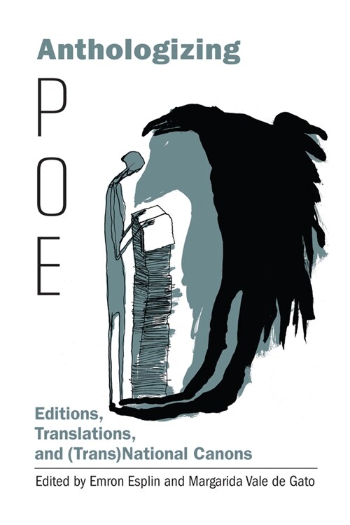 Anthologizing Poe: Editions, Translations, and (Trans)National Canons (Hardcover)