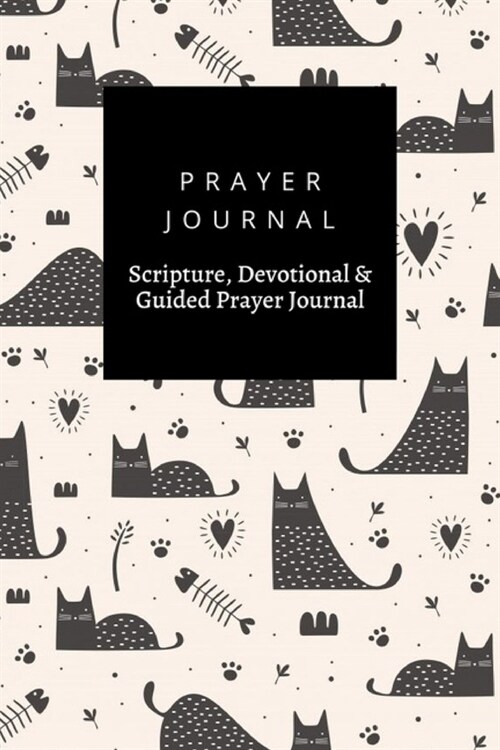 Prayer Journal, Scripture, Devotional & Guided Prayer Journal: Cute Black Cats With Hand Drawn Childish design, Prayer Journal Gift, 6x9, Soft Cover, (Paperback)