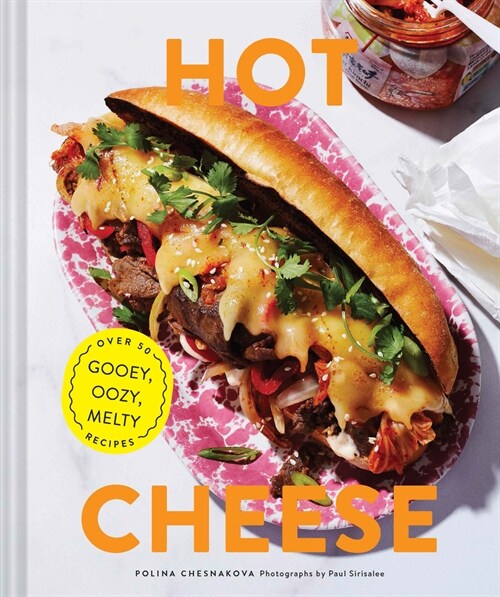 Hot Cheese: Over 50 Gooey, Oozy, Melty Recipes (Hardcover)