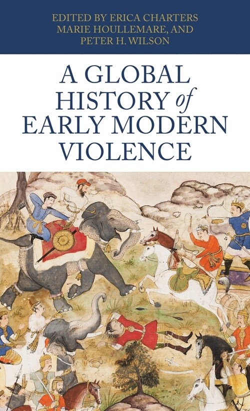 A Global History of Early Modern Violence (Hardcover)