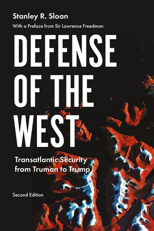 Defense of the West : Transatlantic Security from Truman to Trump, (Paperback)