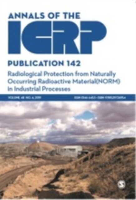 ICRP Publication 142 : Radiological Protection from Naturally Occurring Radioactive Material (NORM) in Industrial Processes (Paperback)