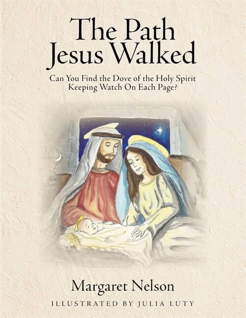 The Path Jesus Walked: Can You Find the Dove of the Holy Spirit Keeping Watch On Each Page? (Paperback)