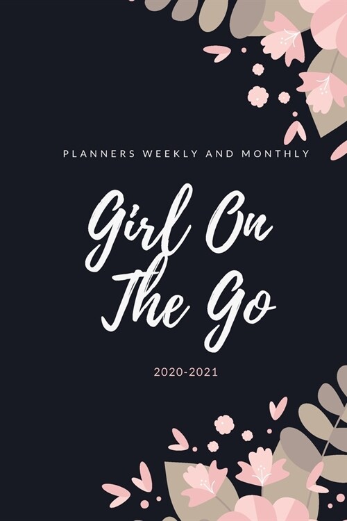 Weekly and Monthly Girl On The GoPlanner: Planner 2020 (Paperback)