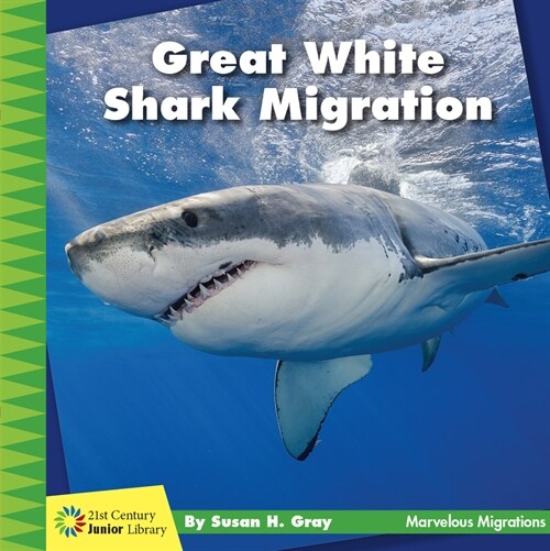 Great White Shark Migration (Library Binding)