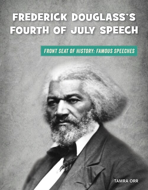 Frederick Douglasss Fourth of July Speech (Library Binding)