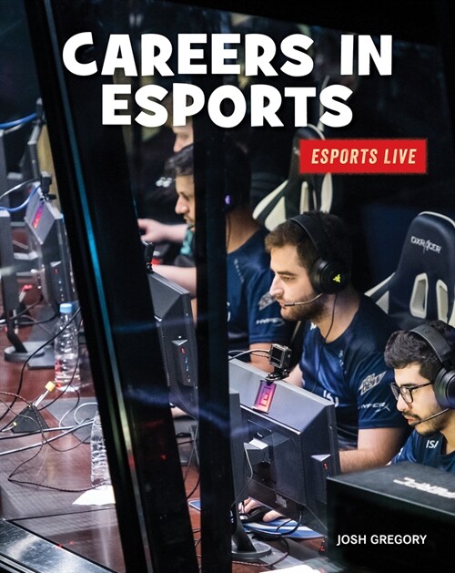 Careers in Esports (Library Binding)
