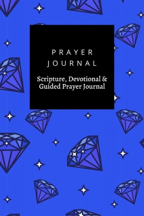 Prayer Journal, Scripture, Devotional & Guided Prayer Journal: Diamonds Illustration Blue Background Gem Shape Stars design, Prayer Journal Gift, 6x9, (Paperback)