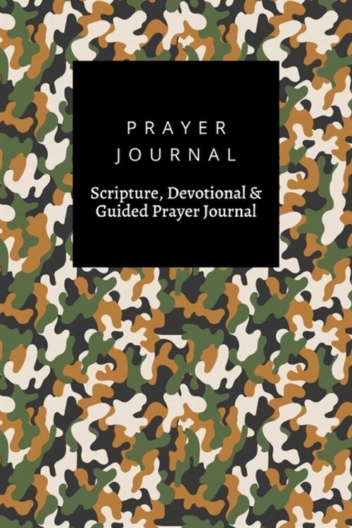 Prayer Journal, Scripture, Devotional & Guided Prayer Journal: Military Camouflage design, Prayer Journal Gift, 6x9, Soft Cover, Matte Finish (Paperback)