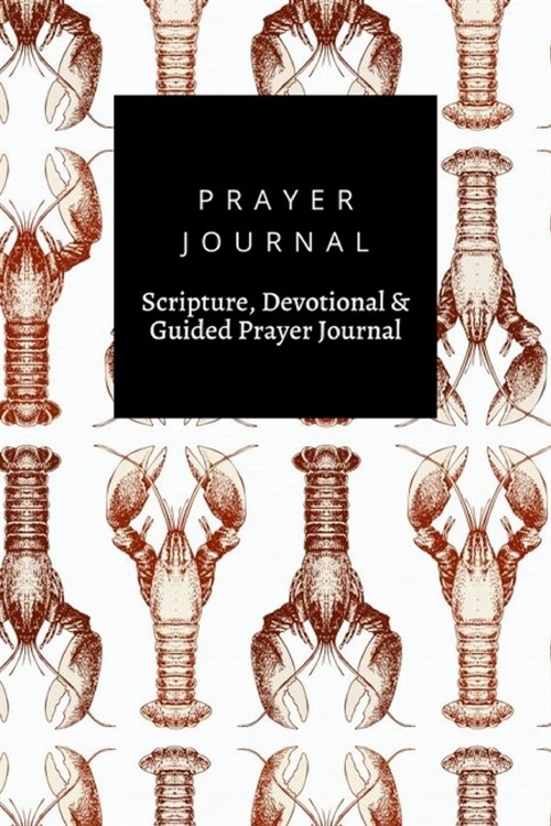 Prayer Journal, Scripture, Devotional & Guided Prayer Journal: Lobsters design, Prayer Journal Gift, 6x9, Soft Cover, Matte Finish (Paperback)