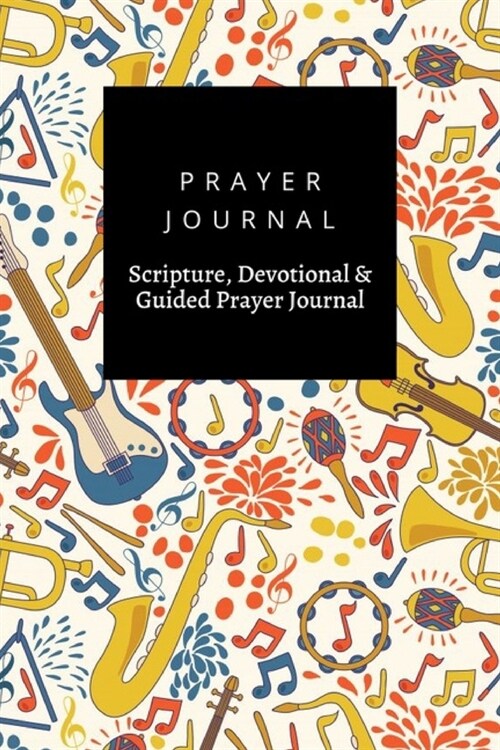 Prayer Journal, Scripture, Devotional & Guided Prayer Journal: Musical Instruments design, Prayer Journal Gift, 6x9, Soft Cover, Matte Finish (Paperback)