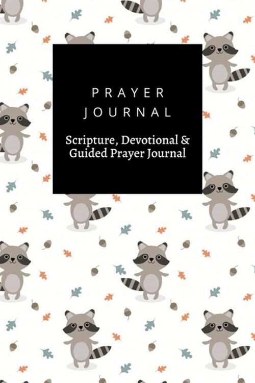 Prayer Journal, Scripture, Devotional & Guided Prayer Journal: Cute Baby Raccoon design, Prayer Journal Gift, 6x9, Soft Cover, Matte Finish (Paperback)