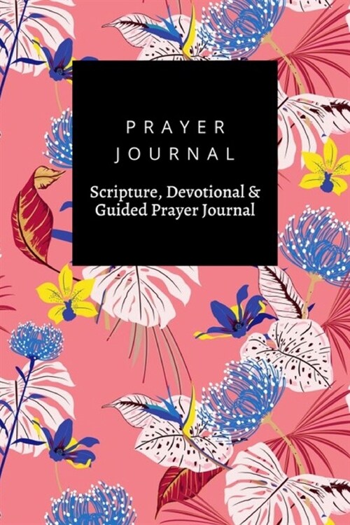 Prayer Journal, Scripture, Devotional & Guided Prayer Journal: Summer Blue Yellow Flowers design, Prayer Journal Gift, 6x9, Soft Cover, Matte Finish (Paperback)