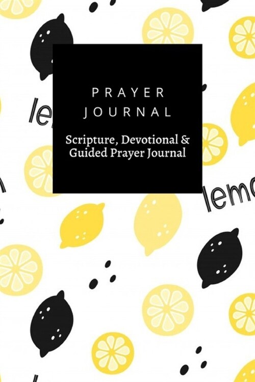 Prayer Journal, Scripture, Devotional & Guided Prayer Journal: Lemons Lettering design, Prayer Journal Gift, 6x9, Soft Cover, Matte Finish (Paperback)