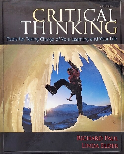 Critical Thinking: Tools for Taking Charge of Your Learning and Your Life (Paperback, 3)