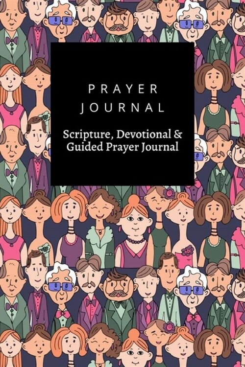 Prayer Journal, Scripture, Devotional & Guided Prayer Journal: Portraits People Clothes design, Prayer Journal Gift, 6x9, Soft Cover, Matte Finish (Paperback)