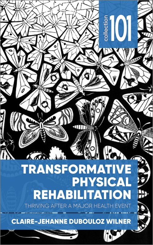 Transformative Physical Rehabilitation: Thriving After a Major Health Event (Paperback)