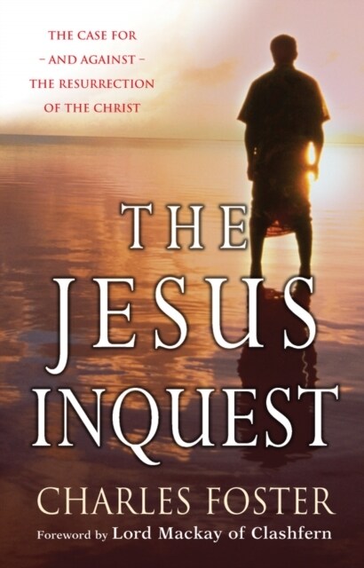 The Jesus Inquest : The case for, and against, the resurrection of the Christ (Paperback, New ed)