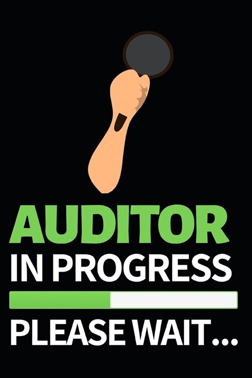 Auditor In Progress Please Wait: Notebook Journal For Auditors (Paperback)