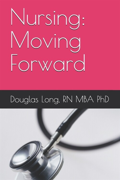 Nursing: Moving Forward (Paperback)