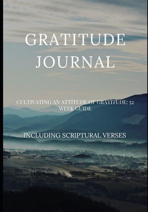 Gratitude Journal: Cultivating an Attitude of Gratitude (Paperback)