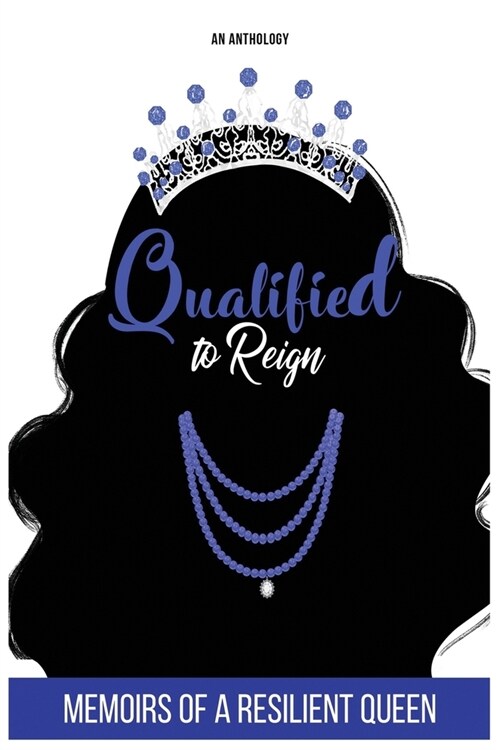 Qualified to Reign: Memoirs of a Resilient Queen (Paperback)