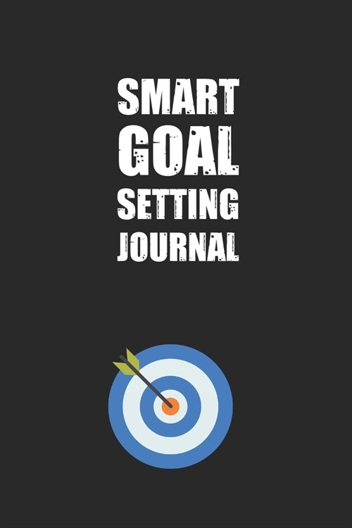 Smart Goal Setting Journal: A Productivity Planner and Motivational Log Book for self-development - Perfect gifts for teenagers (Paperback)