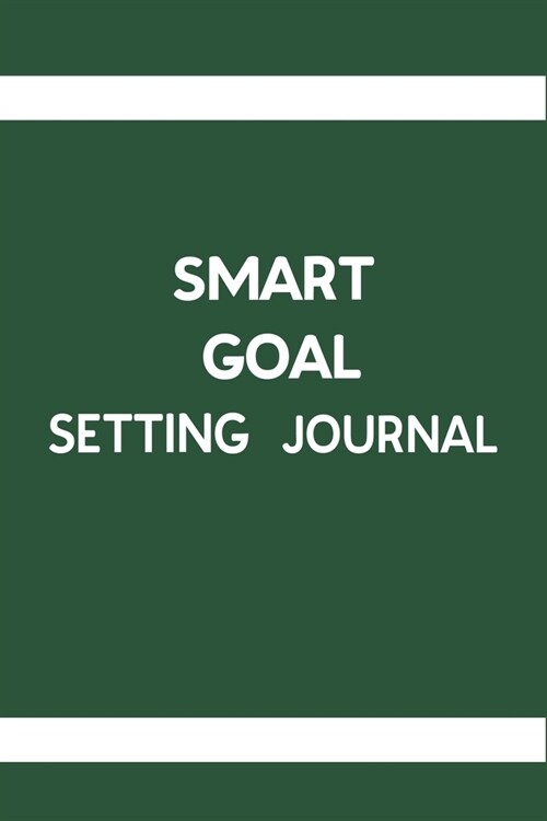 Smart Goal Setting Journal: A Productivity Planner and Motivational Log Book for self-development - Best gifts for student (Paperback)