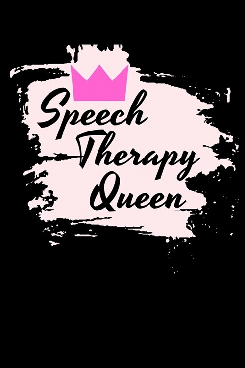 Speech Therapy Queen: Speech Therapy Gift Blank Lined Journal For Women (Paperback)