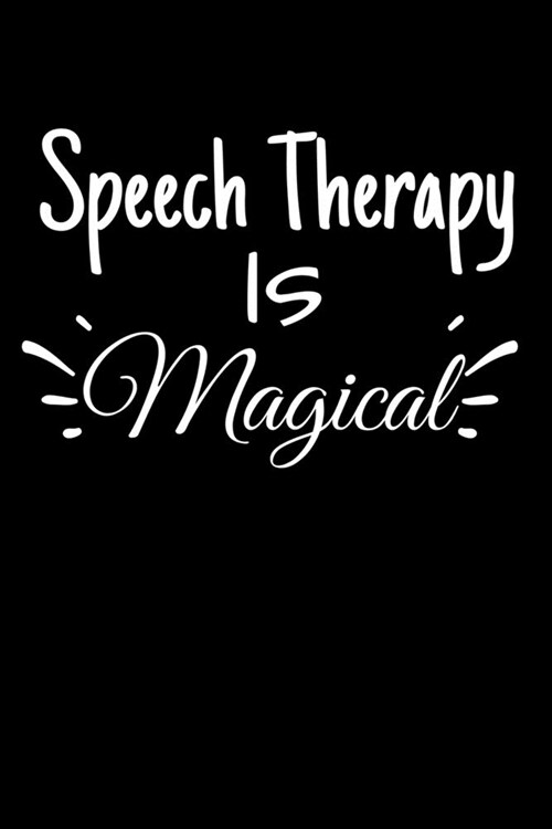 Speech Therapy Is Magical: Blank Lined Journal For Speech Therapy Related People (Paperback)