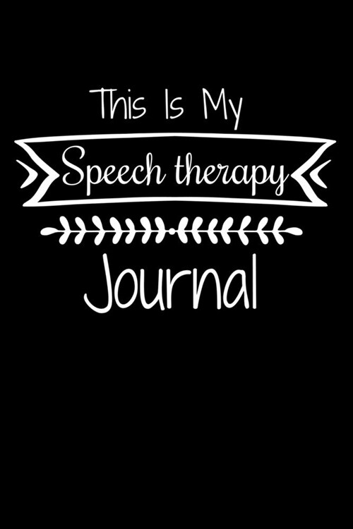 This Is My Speech Therapy Journal: Blank Lined Journal Gift For SLP Therapist, Assistants Or Speech Language Pathologist (Paperback)